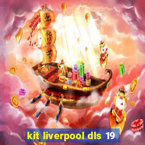 kit liverpool dls 19